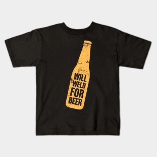 Will Weld For Beer | Welder Welding Gift Kids T-Shirt